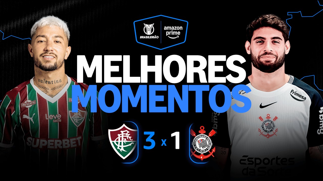 FLUMINENSE 3 X 1 CORINTHIANS | MELHORES MOMENTOS | CAMPEONATO BRASILEIRO 2026