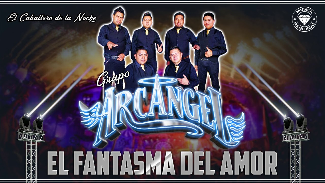 EL FANTASMA DEL AMOR - GRUPO ARCANGEL EN VIVO