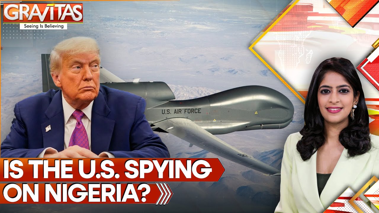 Is the U.S. Spying on Nigeria? Surveillance Flights Detected After Trump Warning | GRAVITAS
