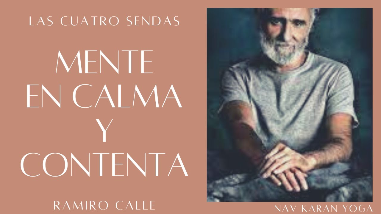 RAMIRO CALLE. MENTE CLARA Y CONTENTA. Las CUATRO SENDAS. Entrevista Nav Karan.