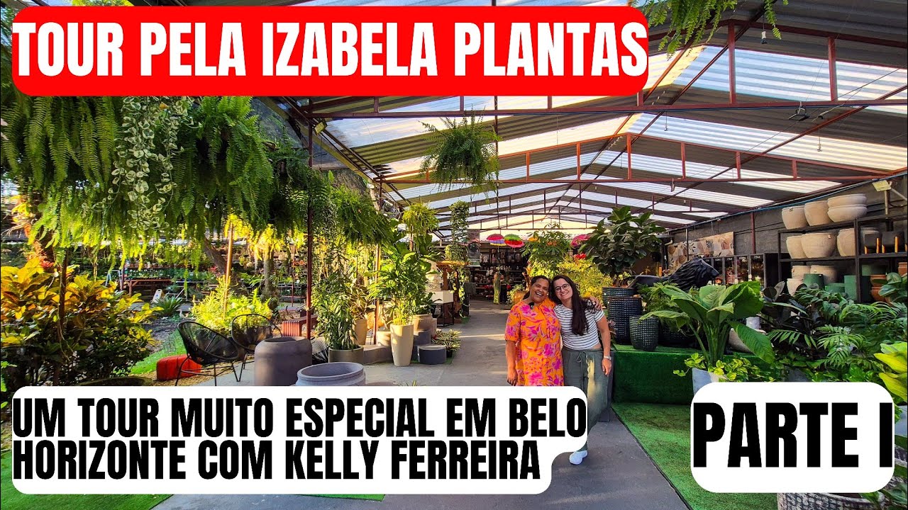 TOUR PELA IZABELA PLANTAS: FLORA SUPER LINDA E CHIQUE EM BH, COM TODAS ESPÉCIES SE PLANTAS