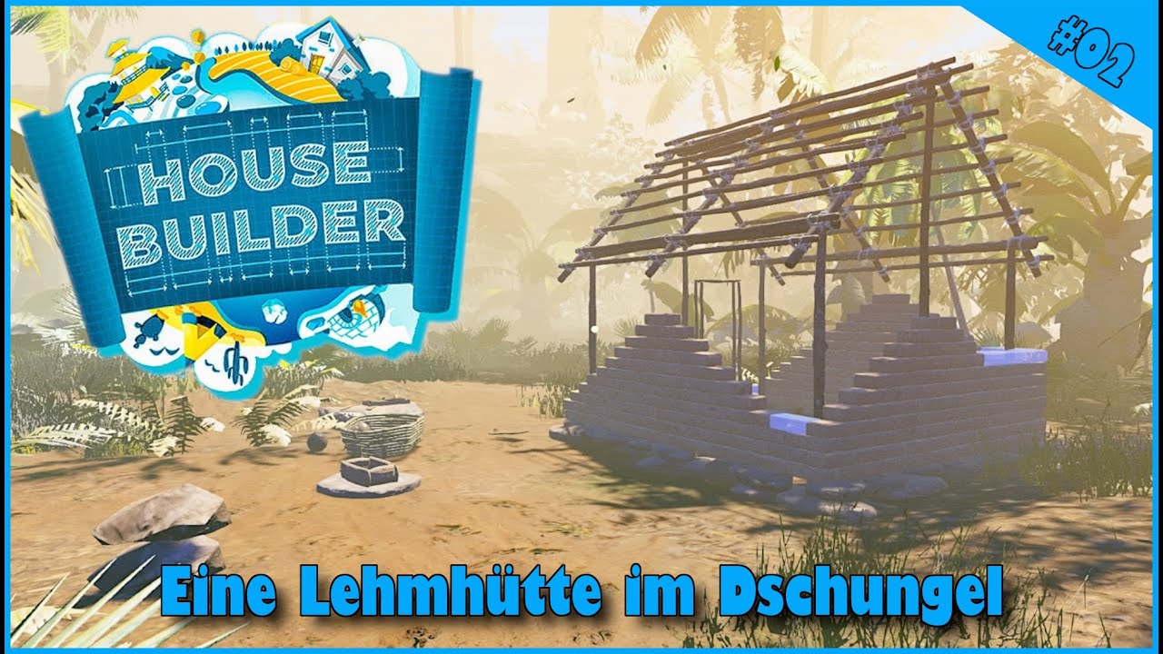 House Builder #02 | Eine Lehmh&uuml;tte im Dschungel | Let&acute;s Play PS4