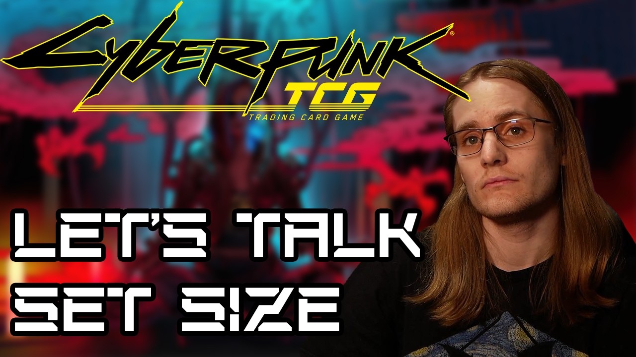 Let's talk about the set size | Cyberpunk TCG