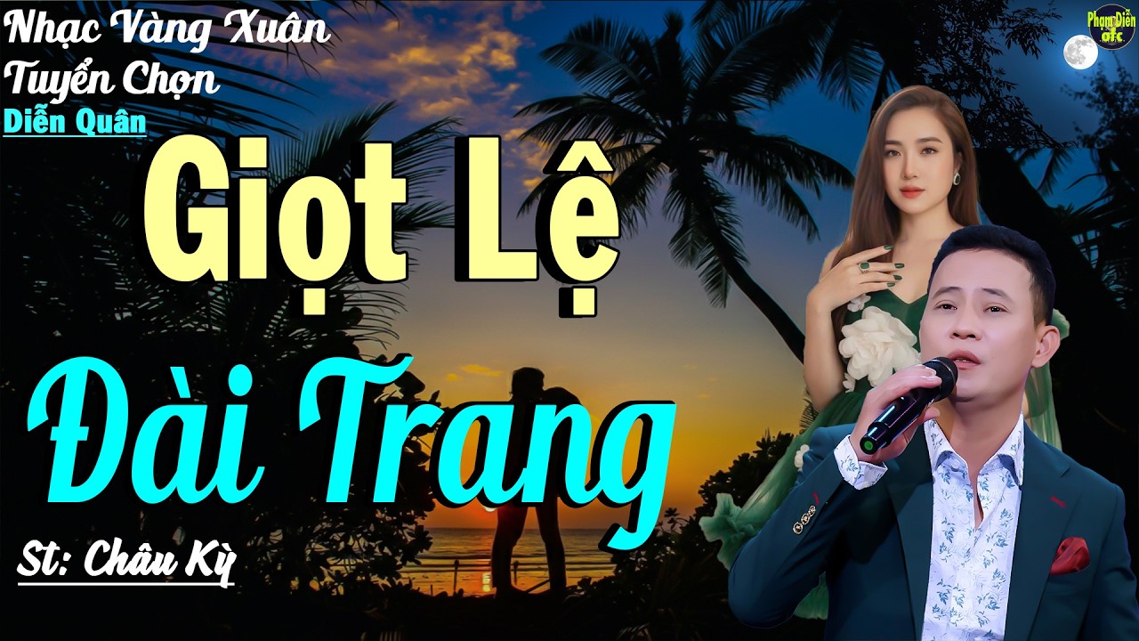 GIỌT LỆ ĐÀI TRANG- Ca Sĩ Diễn Quân | LK Nhạc Lính Diễn Quân Tuyển Chọn Hay Nhất
