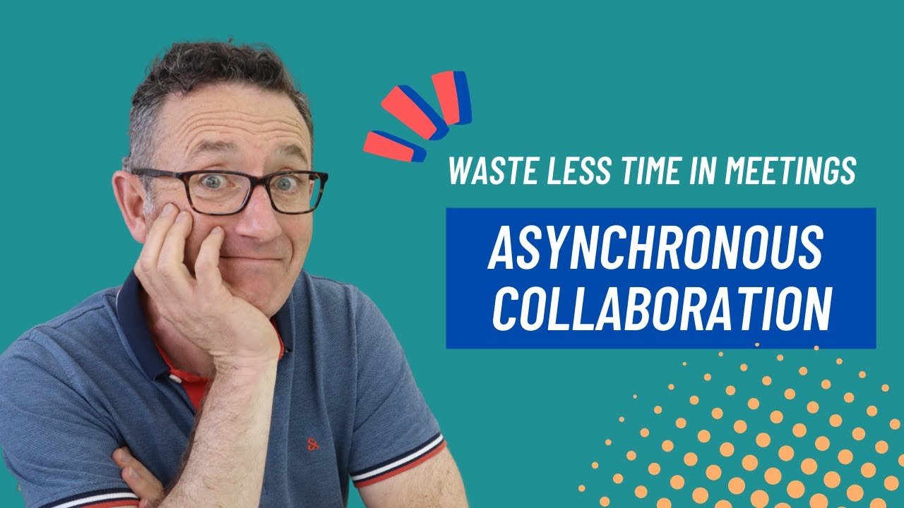 How to make workplace collaboration EASIER // Choose asynchronous communication