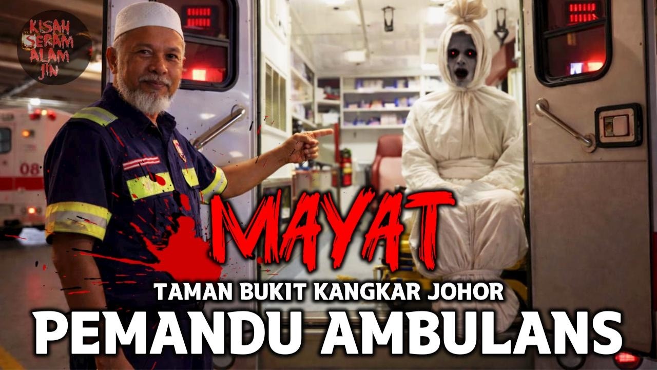 SERAM Mayat PEMANDU AMBULANS Taman Bukit Kangkar Johor - Kisah Benar BARU 28.1.2026