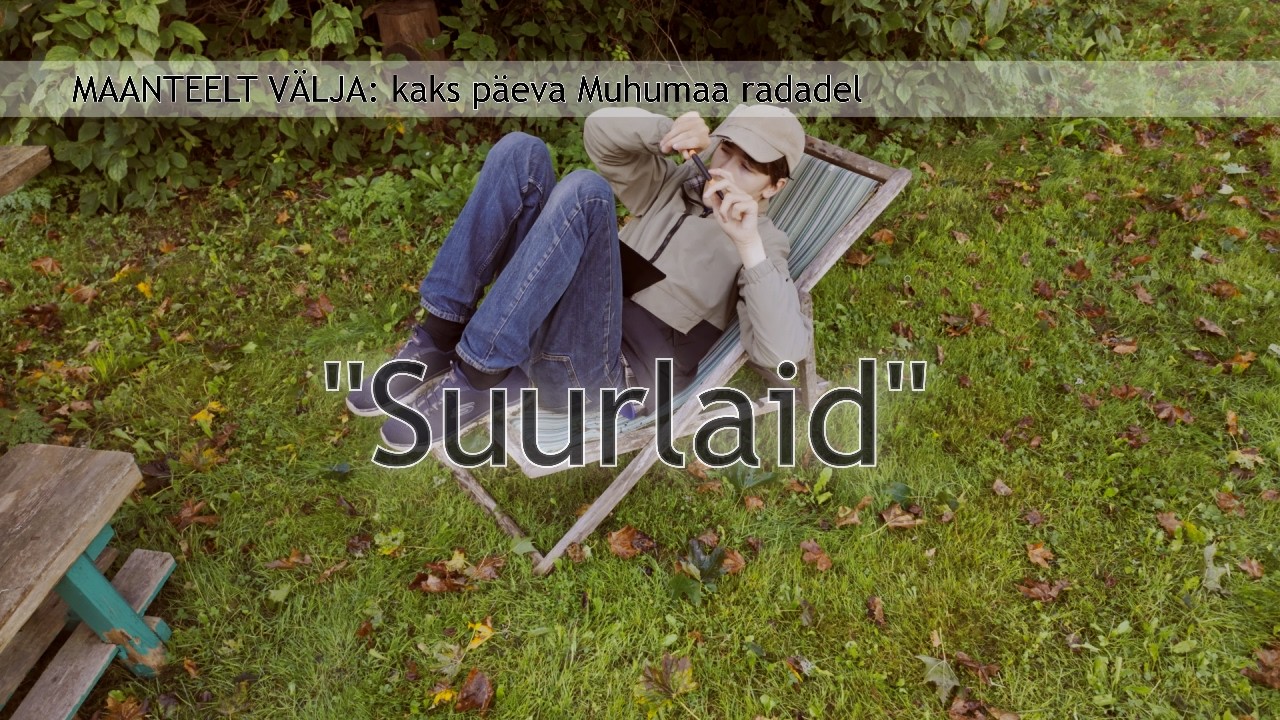 3. Suurlaid (Maanteelt välja: Kaks päeva Muhumaa radadel)