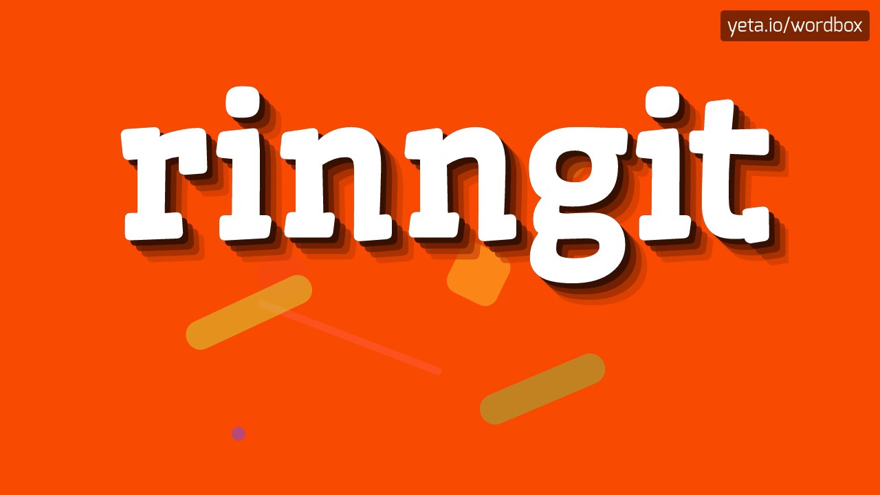 RINNGIT - HOW TO PRONOUNCE IT!?