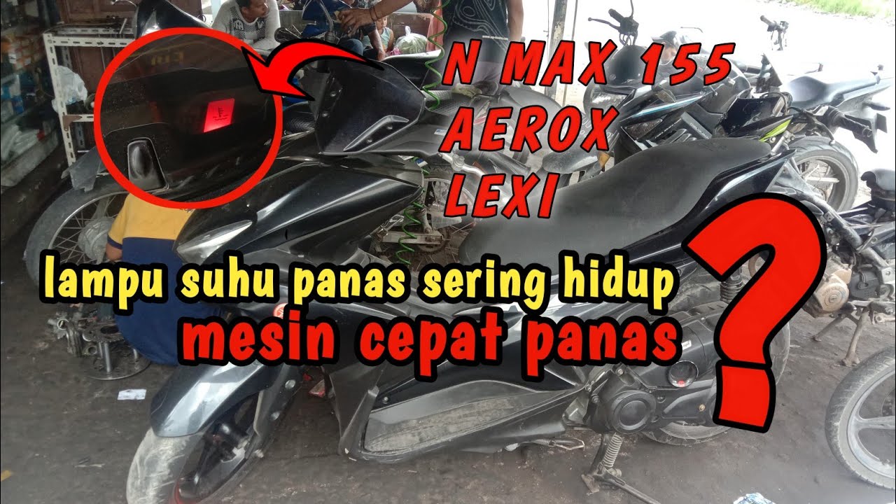 penyebab aerox cepat panas dan solusinya #aerox #nmax #lexi