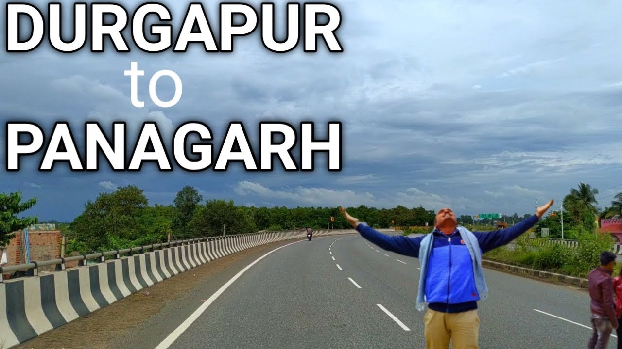 Durgapur To Panagarh National Highway Road Full Explain | West Bengal Road | West Bengal NH Road