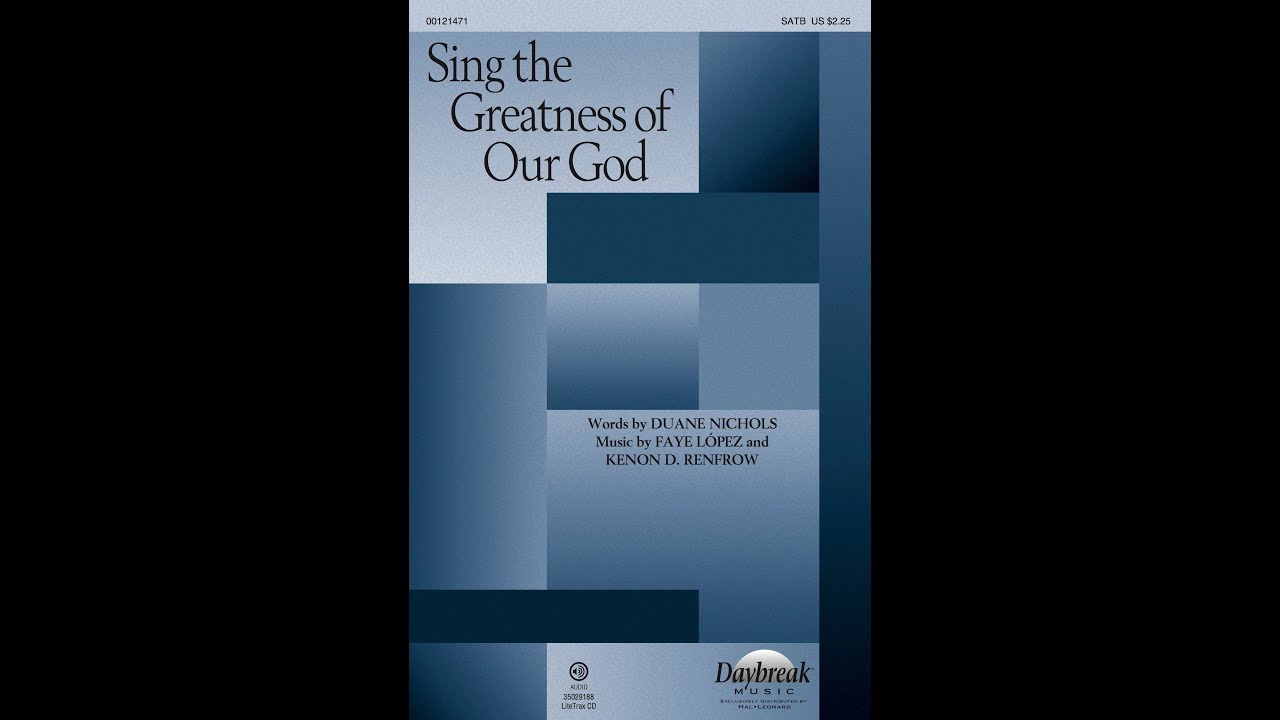 SING THE GREATNESS OF OUR GOD (SATB Choir) - Duane Nichols/Faye López/Kenon D. Renfrow