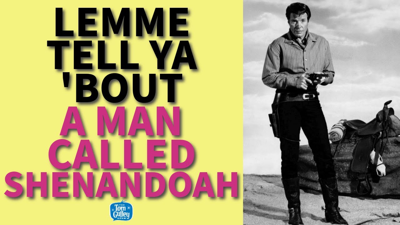 Lemme Tell Ya 'Bout A Man Called Shenandoah - Television’s Quiet, Unusual Western