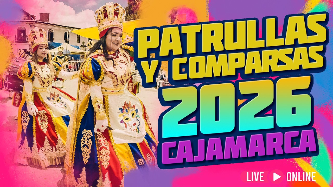 CONCURSO DE PATRULLAS Y COMPARSAS 2026 | Carnaval de Cajamarca 🎭