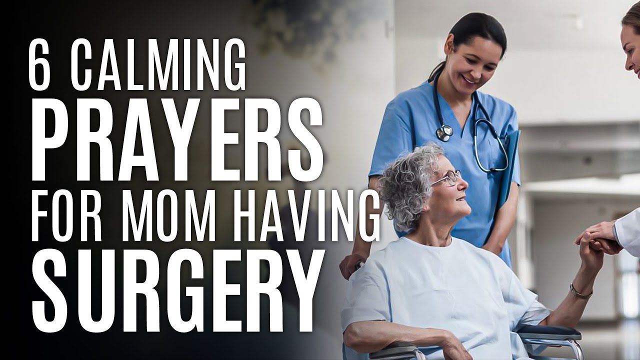 6 Calming Prayers for Mom Having Surgery
