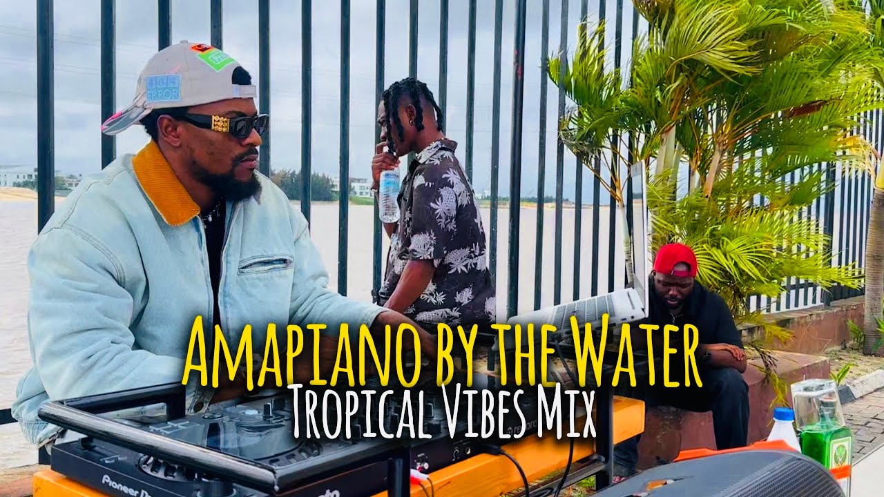Amapiano by the Water 🌊🌴☀️ | Tropical Vibes