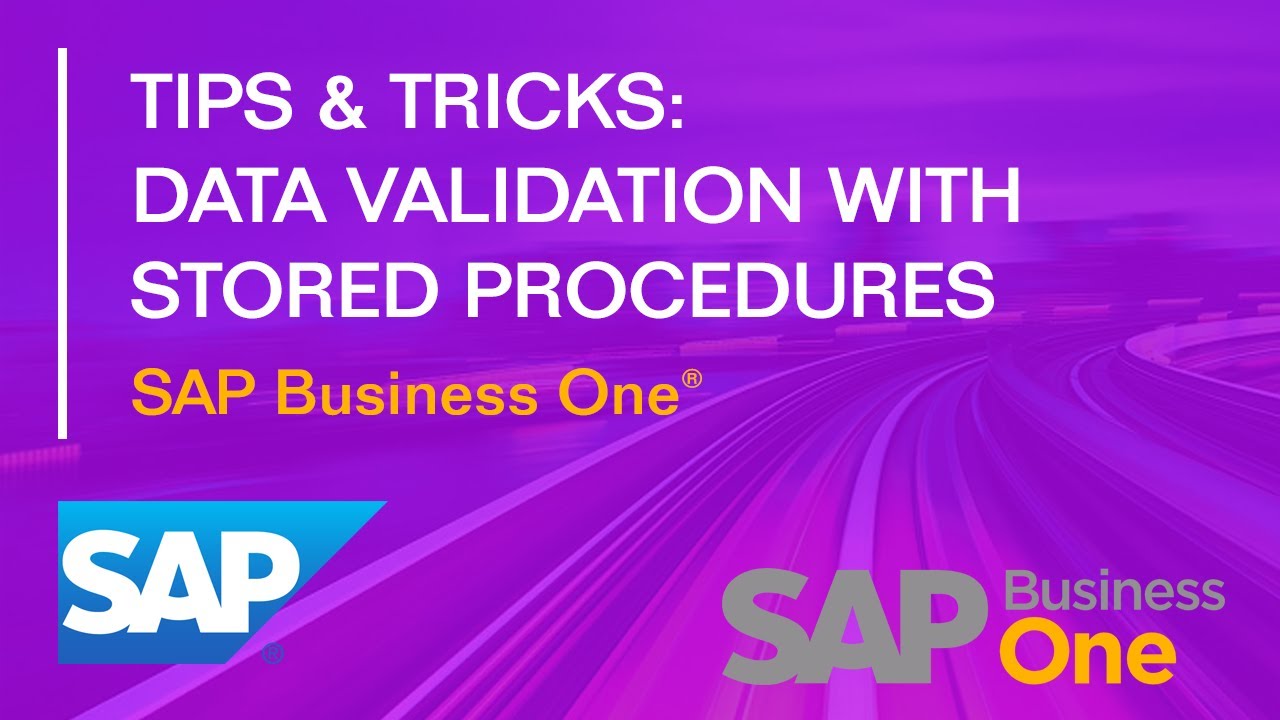 Data Validation with Stored Procedures - SAP Business One: Tips & Tricks