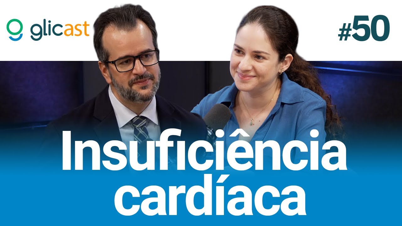 Insuficiência cardíaca | Glicast #50