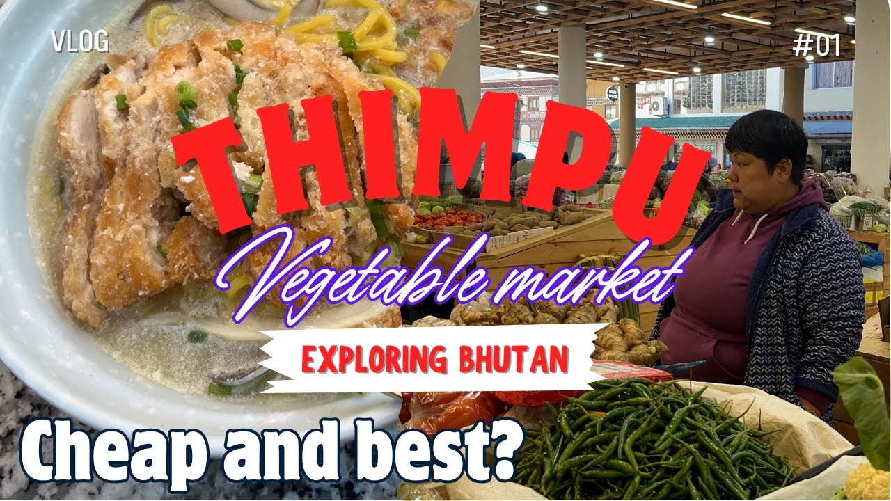Exploring Thimphu, Bhutan’s vegetable market | Thimphu tour | Bhutan tour | Travel Vlog
