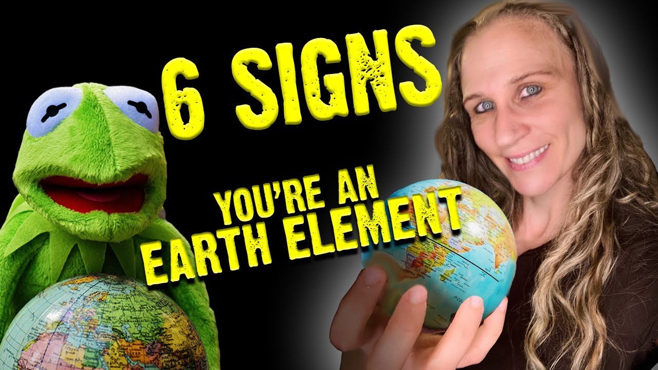 6 SIGNS You're An Earth Element Type
