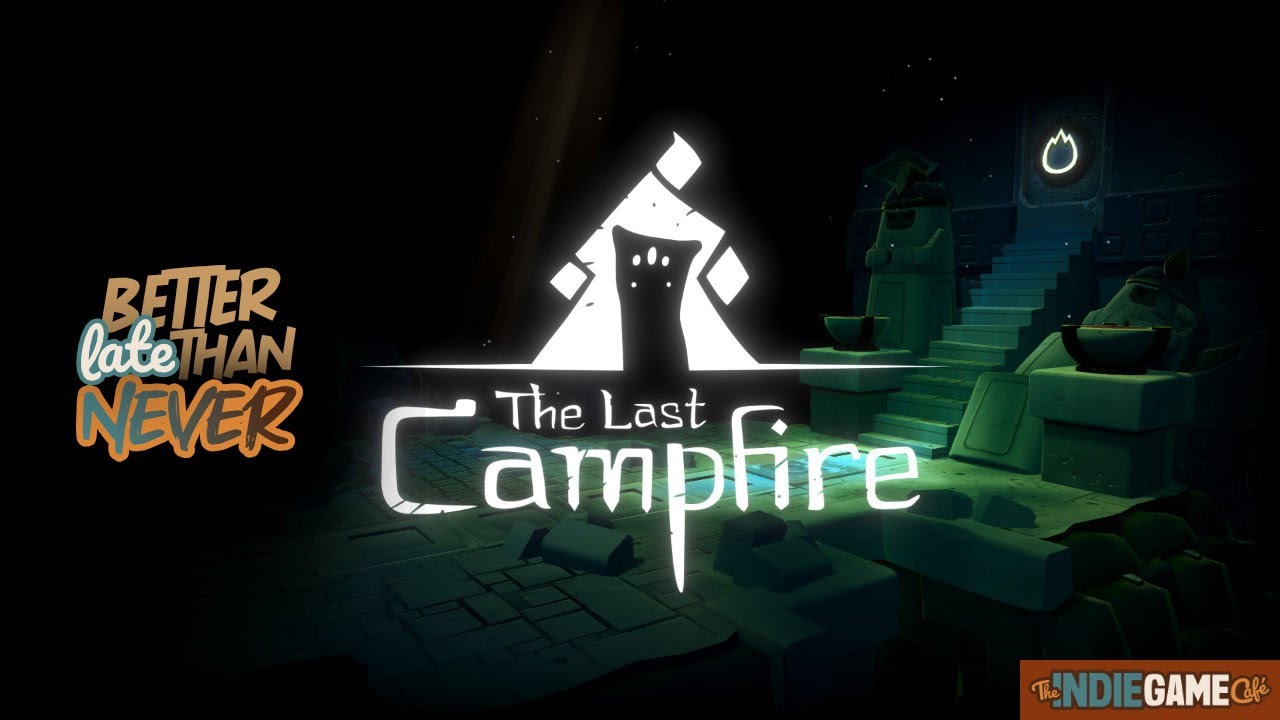 Better Late Than Never: The Last Campfire
