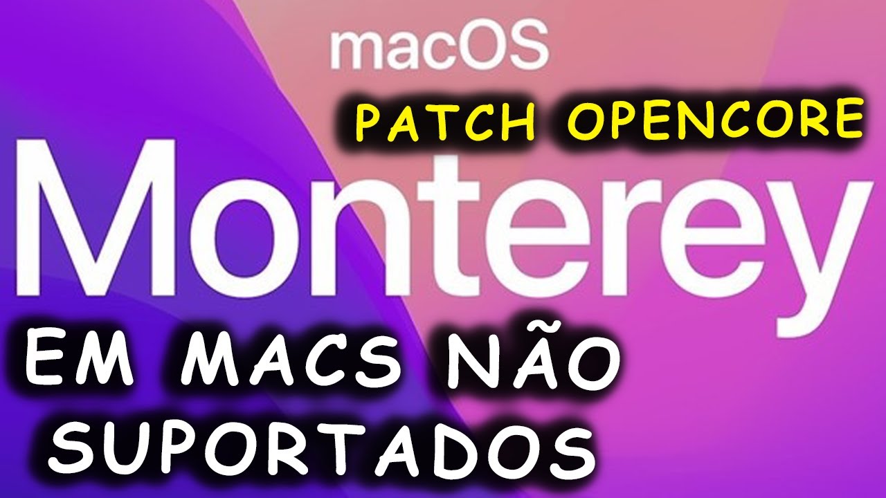 MacOS Monterey em Mac NÃO SUPORTADO! Open Core correto