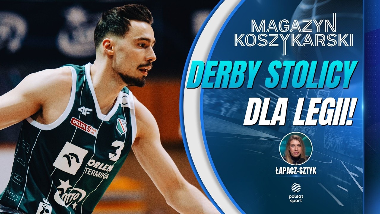 LEGIA WARSZAWA G&Oacute;RĄ W DERBACH STOLICY! OCENA TRANSFER&Oacute;W | MAGAZYN KOSZYKARSKI