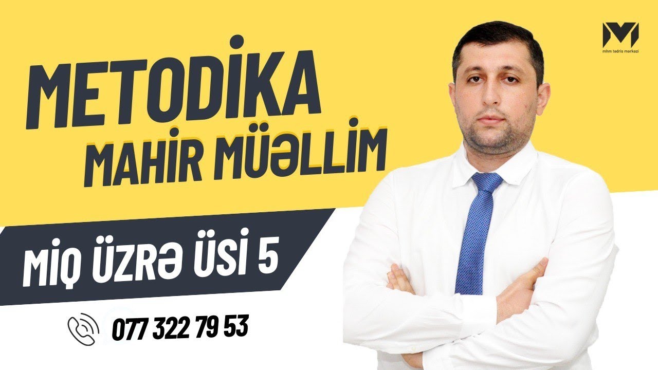 MSİ-5(2024).Metodika ixtisası üzrə sualların izahı(Mahir müəllim) #mhm #metodika#miq