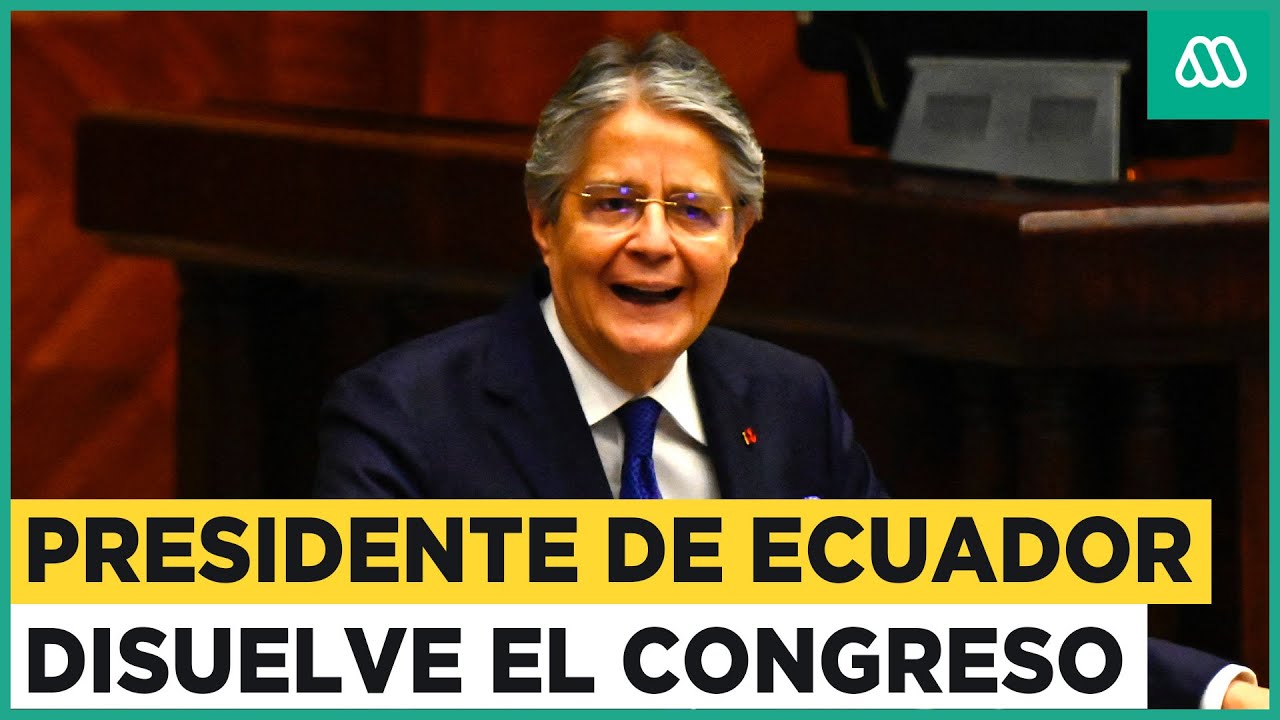 Presidente de Ecuador disuelve el Congreso: &iquest;Qu&eacute; desat&oacute; la crisis pol&iacute;tica en el pa&iacute;s?