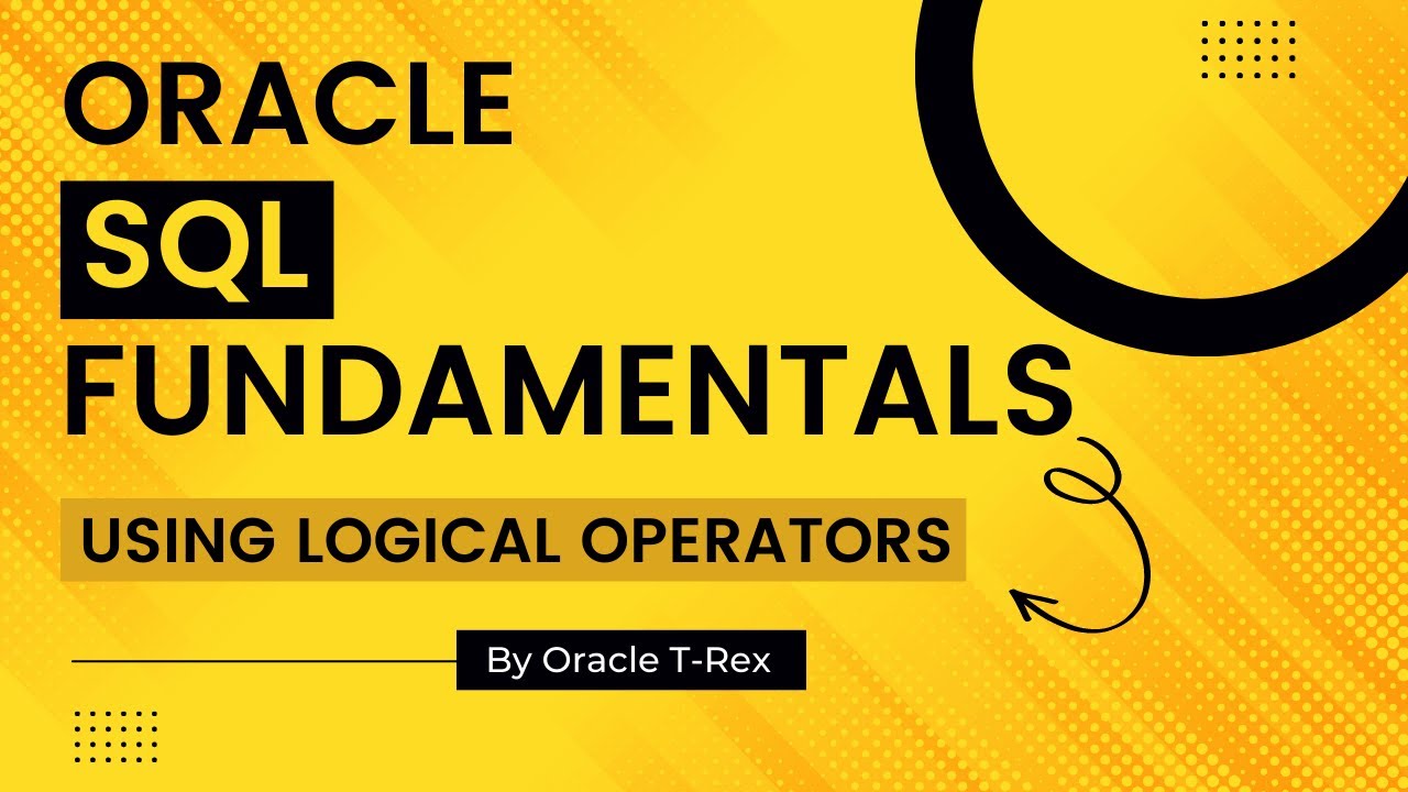 Oracle SQL How to use Logical Operators (AND, OR, NOT) Part 2 - Lesson 24