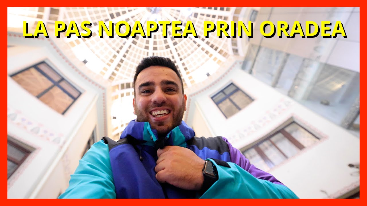 M-AM PLIMBAT NOAPTEA PRIN ORADEA! MAMĂ, CE ORAȘ!