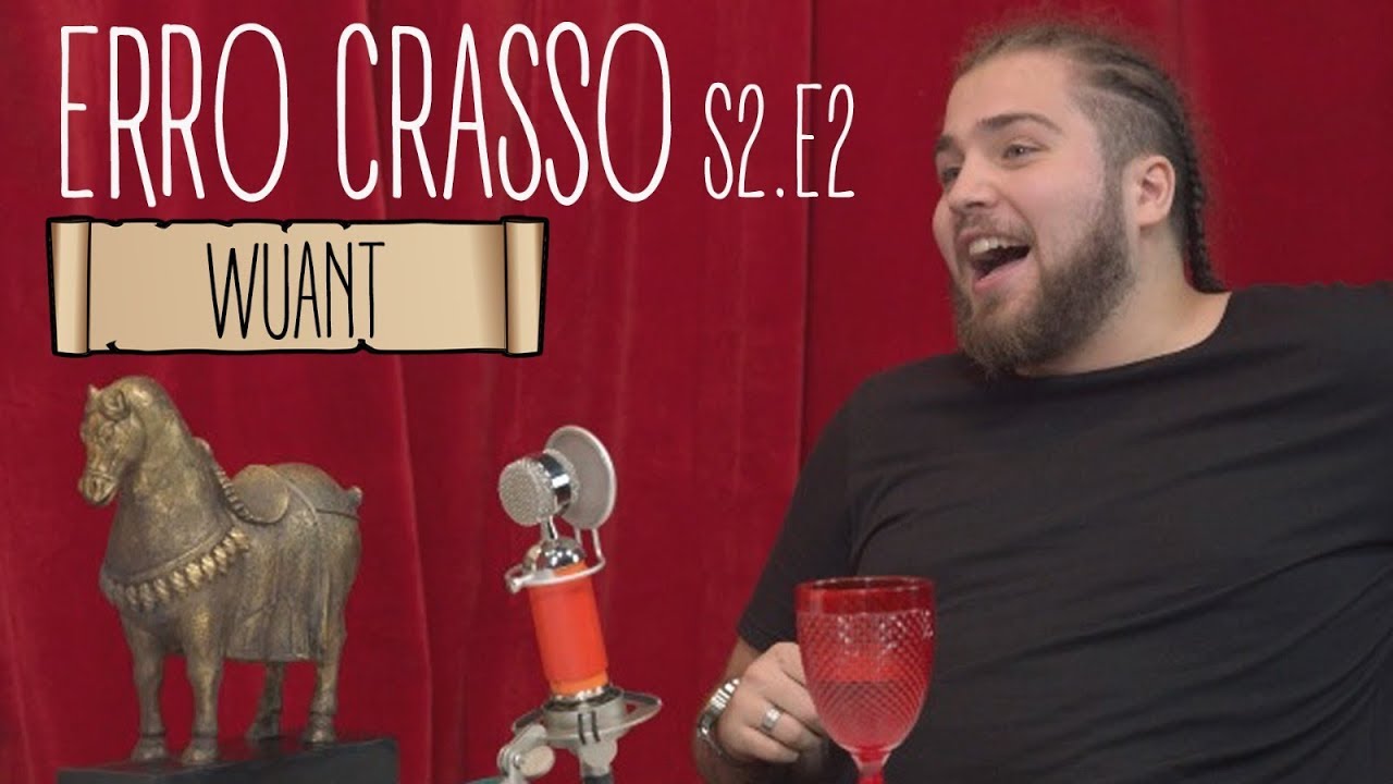 Erro Crasso T2 Ep2 - WUANT, cuecas de fãs, a casa dos youtubers e o desafio da canela.