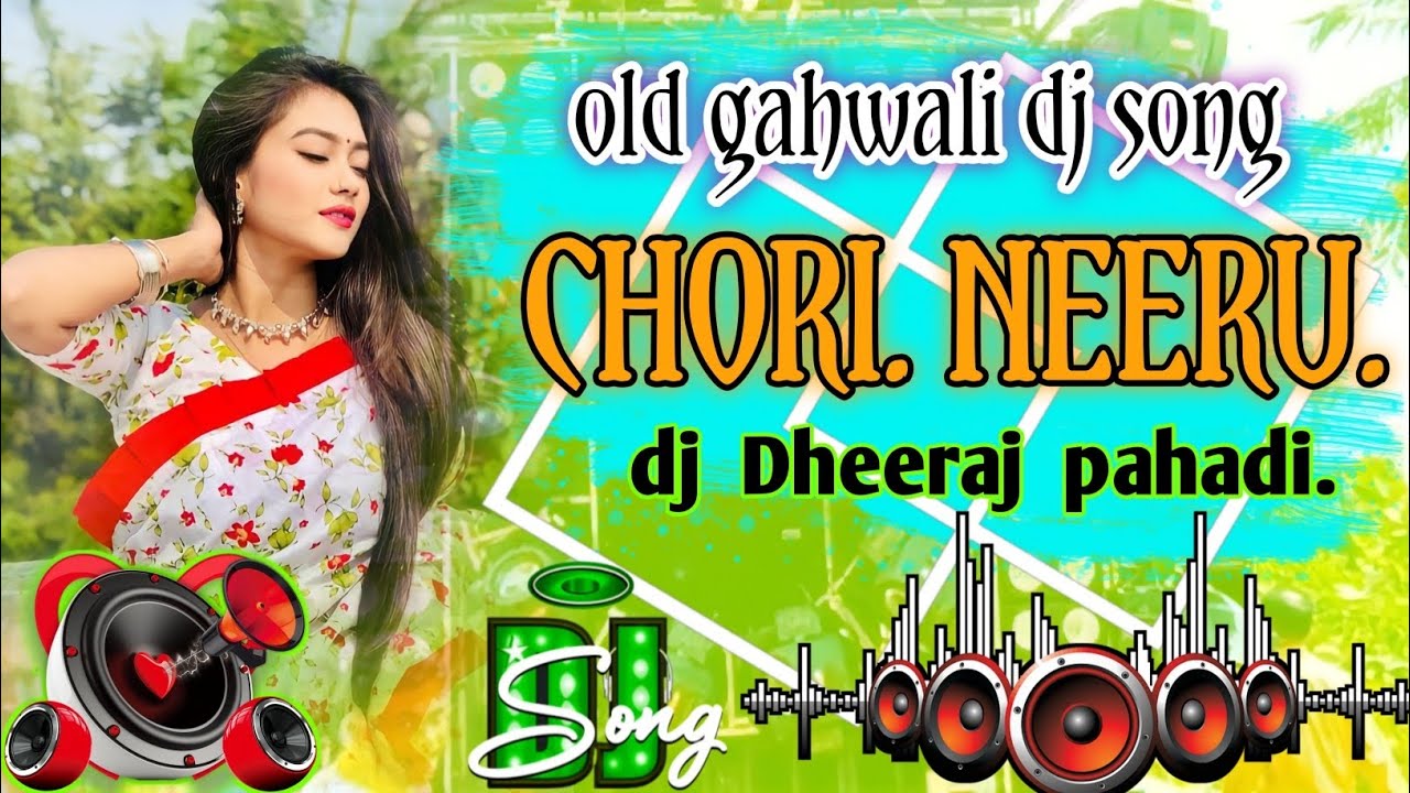 Chori neeru | Dj Song | New kumaoni & Garhwali song 2025 | new Garhwali song 2025