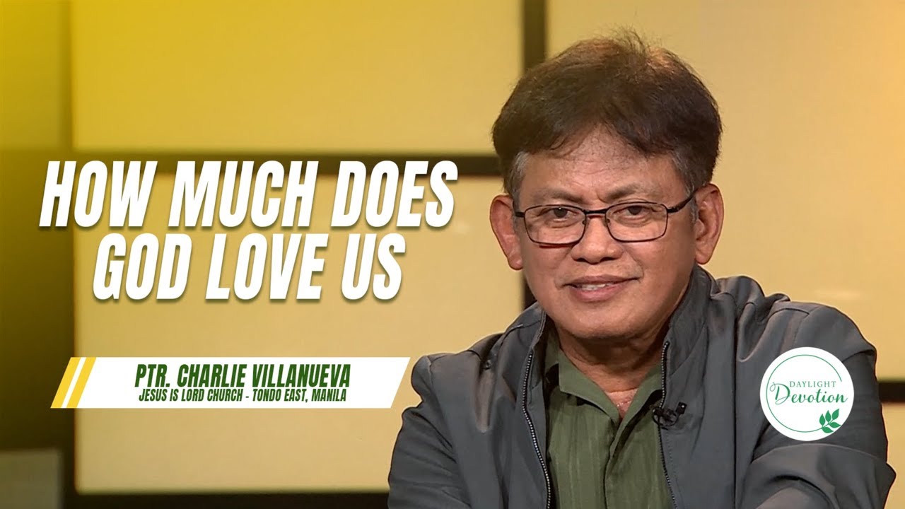 Daylight Devotion | How Much does God Love Us | February 9, 2026