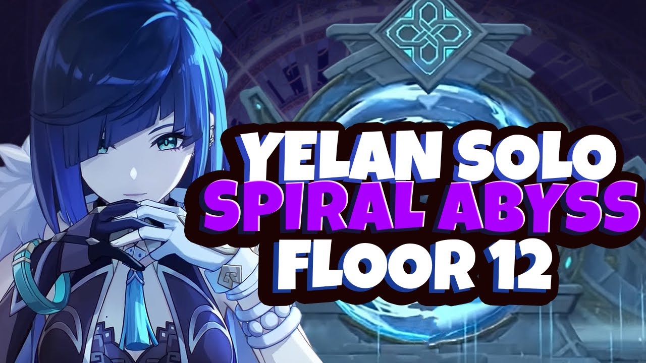 Yelan Solo 4.0 Spiral Abyss Floor 12
