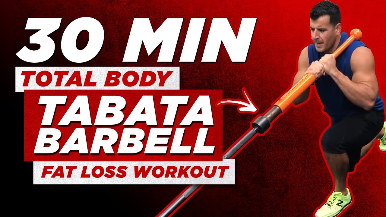 30-Minute Total Body Tabata Barbell Fat Loss Workout