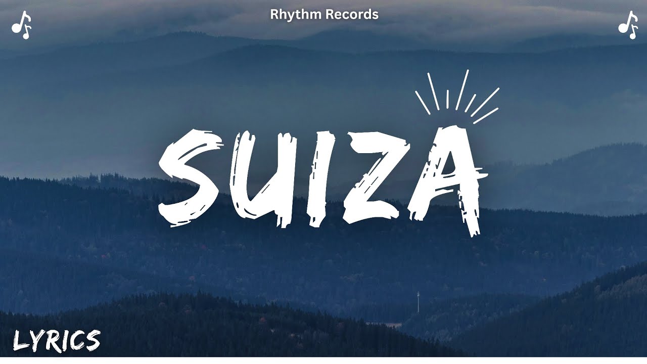 SUIZA (Letra/Lyrics) #7clouds #calle24 #suiza