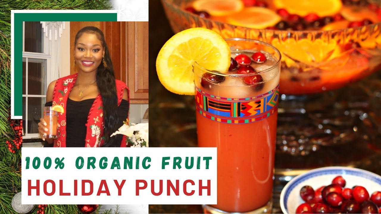 How to make the Best Holiday Punch (Non- Alcoholic) | Refreshing Organic Fruit Christmas Punch