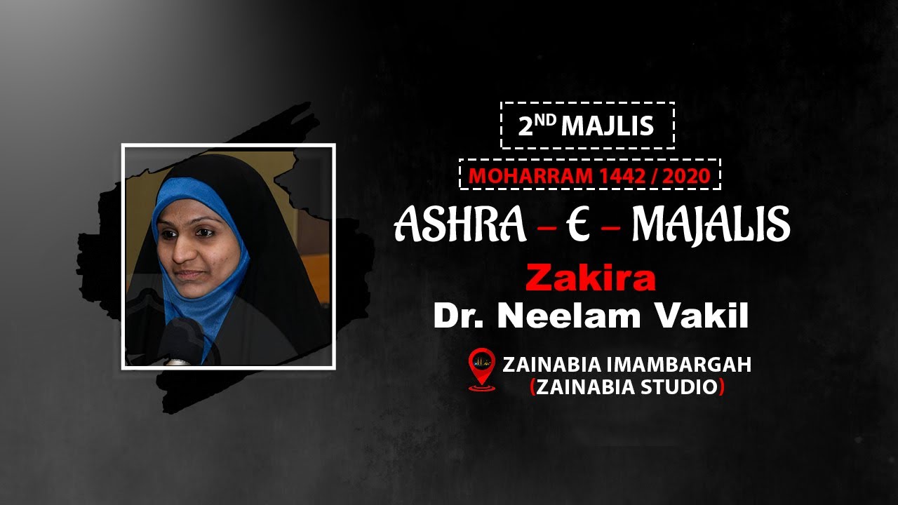 2nd Majlis | Dr.Neelam Vakil | Zainabia Studio | 2nd Muharram 1442 (2020)
