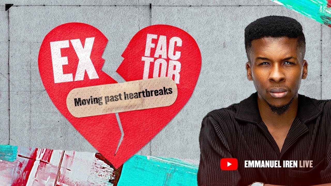EX FACTOR |MOVING PAST HEARTBREAKS | PASTOR IREN LIVE
