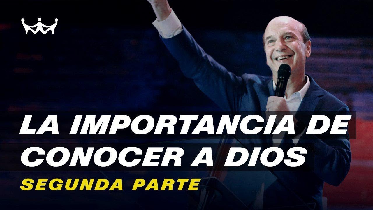 Claudio Freidzon | La importancia de conocer a Dios | Segunda parte