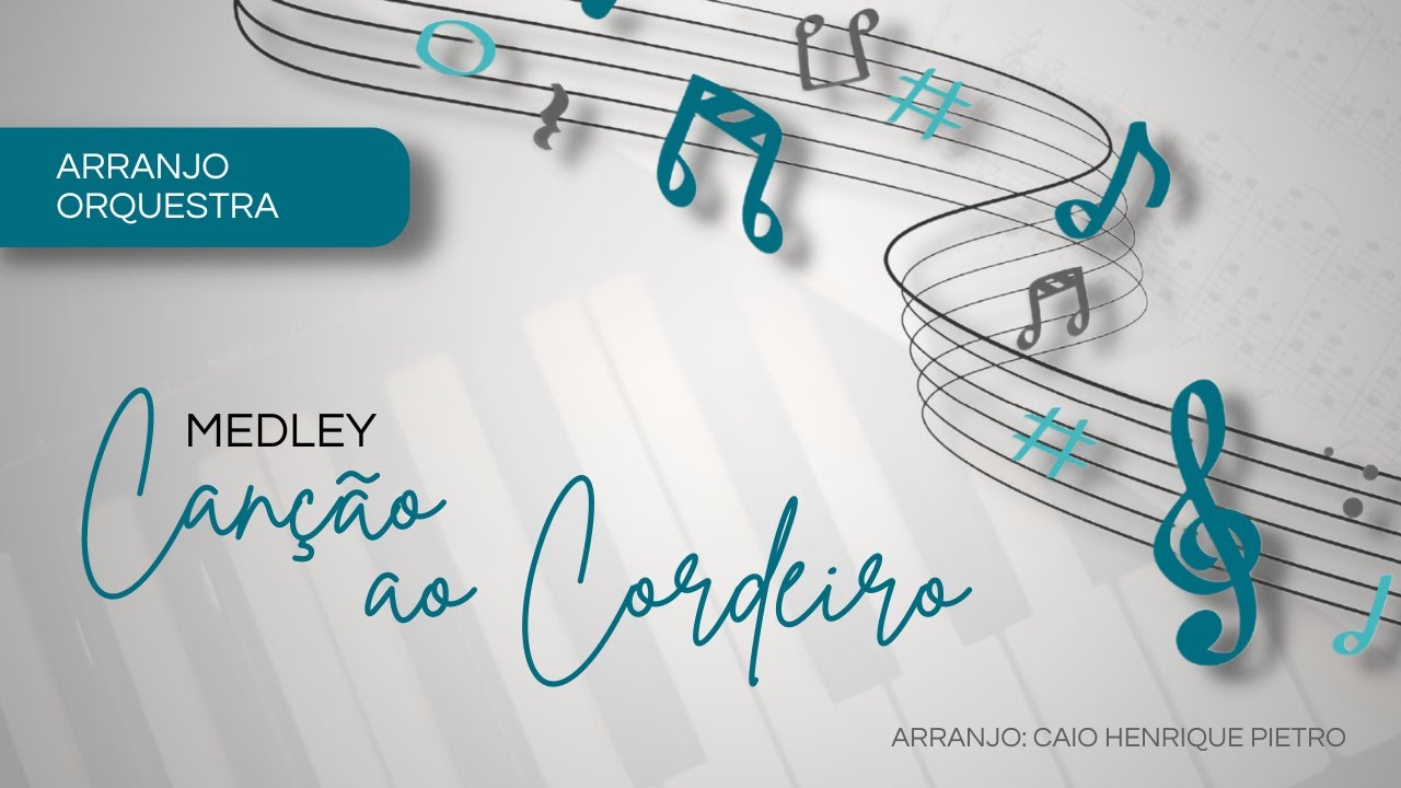 MEDLEY CANÇÃO AO CORDEIRO | CAMP BRASIL 2022 - ARRANJO ORQUESTRA
