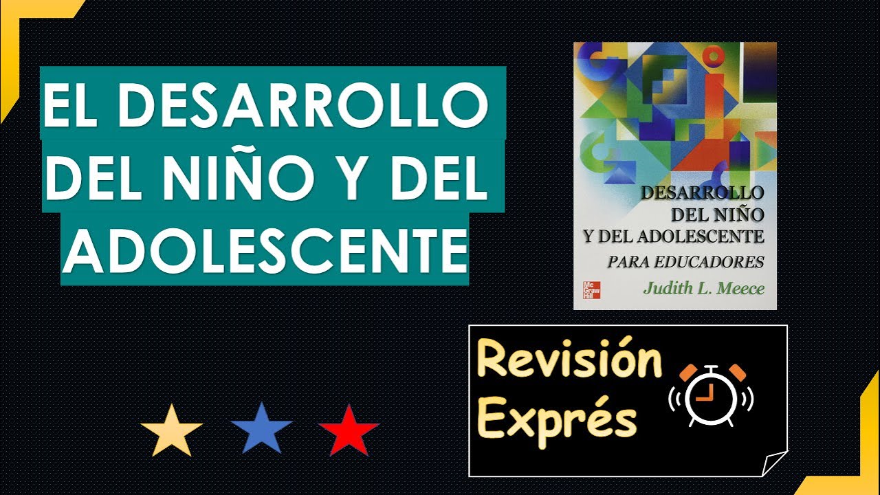 Desarrollo del niño y el adolescente | Estudio exprés | Judith Meece