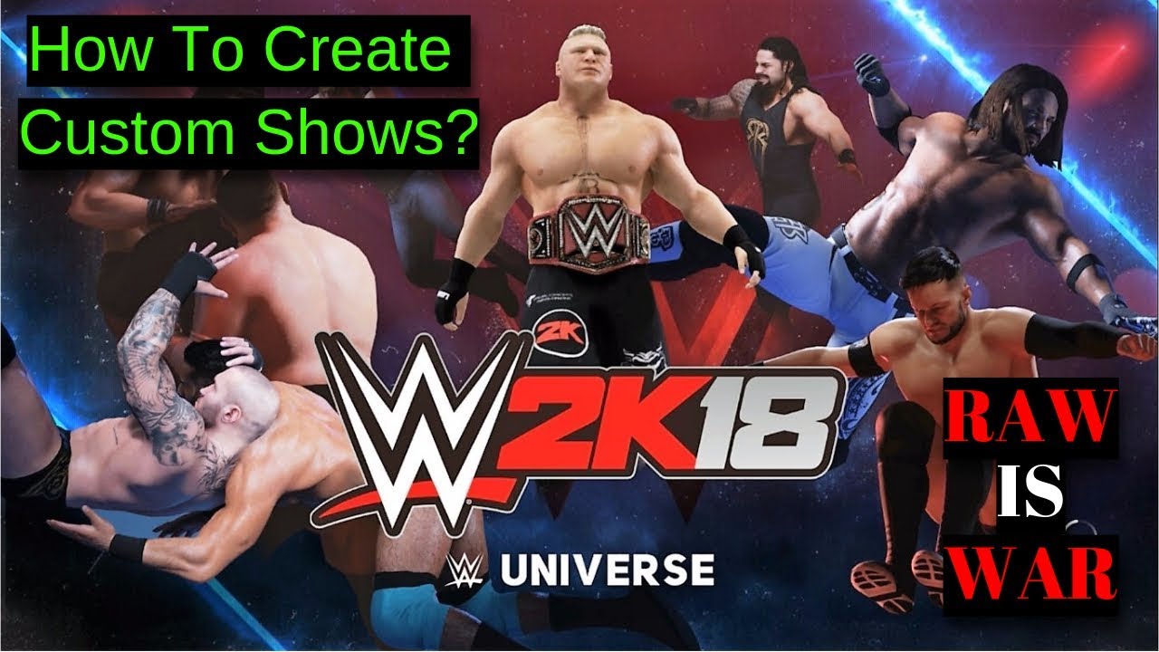 How To Create Custom Shows In WWE 2K18 Universe