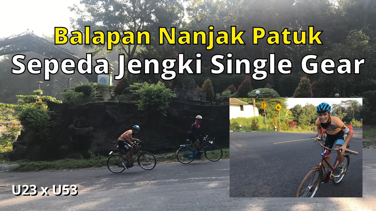 Balapan Sepeda Jengki Nanjak Patuk Bukit Bintang - U23 x 53 Tahun Just For Fun