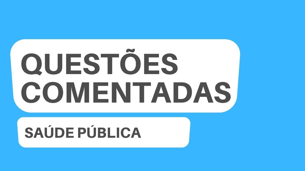 Questões comentadas de Saúde - Janayna Madruga | Serviço Social para Concursos - parte 1