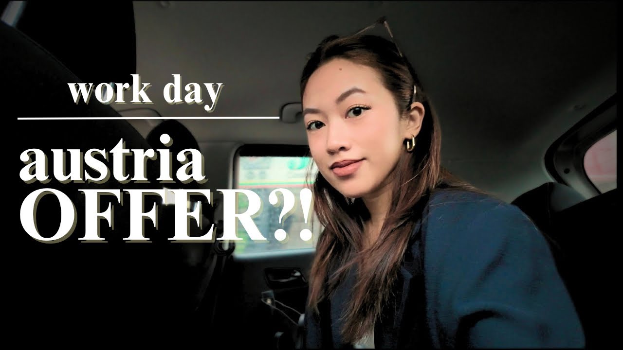 Work Day + Austria Job Offer?! 🇦🇹