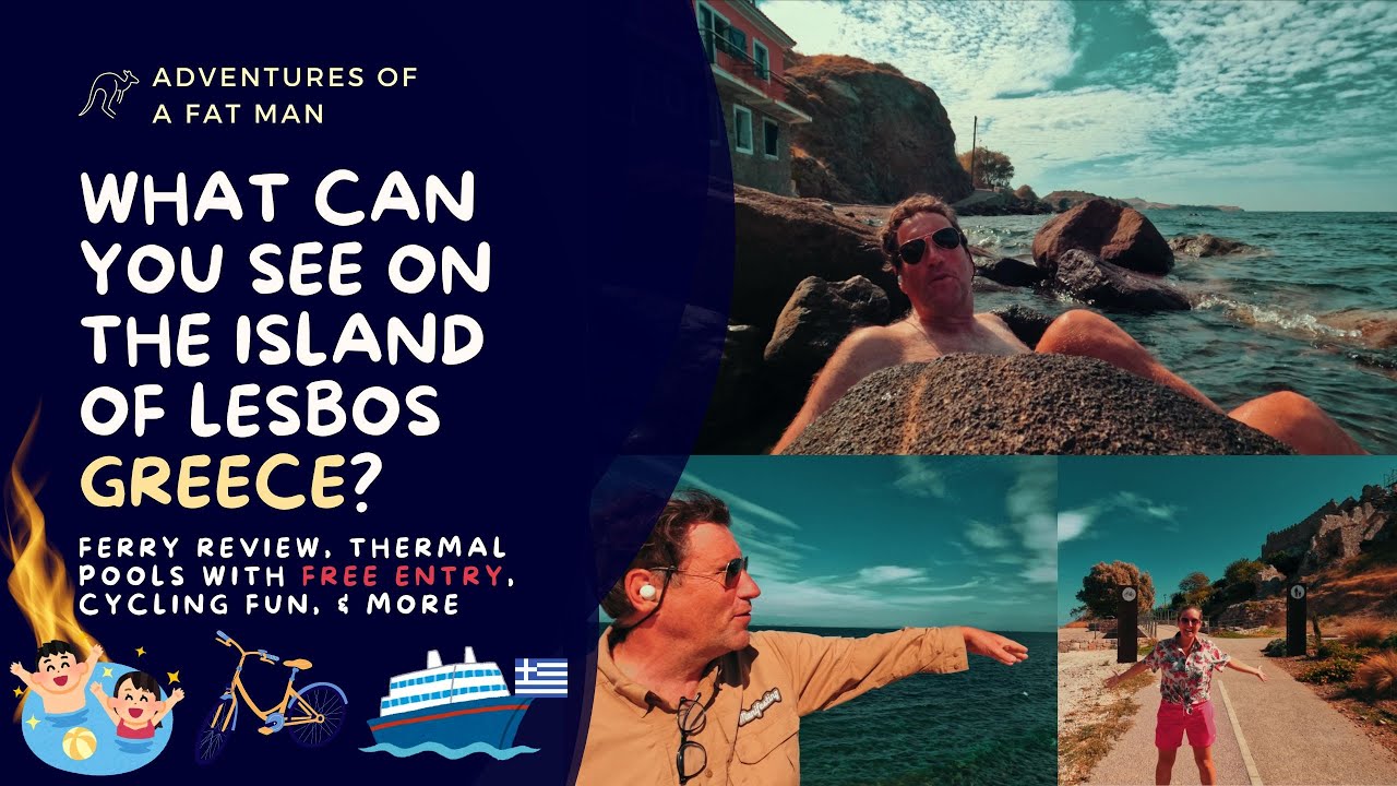 Ep.101: Boats, FREE thermal pools, cycling fun, & more on the Island of Lesbos / Lesvos - GREECE