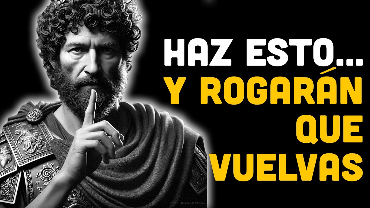 Haz Esto… Y Se Arrodillarán Suplicando Que Vuelvas | ESTOICISMO