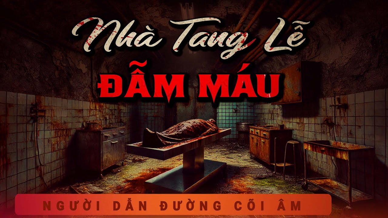 Truyện Ma - Nhà Tang Lễ Đẫm Máu - Gái Nghèo Chết Oan - Nghe MC Duy Thuận Kể Truyện Ma Sởn Gai Ốc