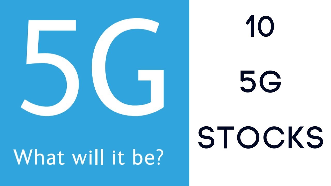 5G STOCKS TO INVEST IN FOR THE 5G TREND - 10 stock ideas
